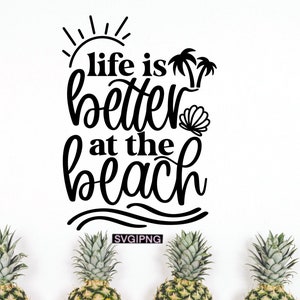 La vida es mejor en la playa svg, bolsa de playa svg, camisa de playa svg, vacaciones en la playa svg, vida en la playa svg, cita de playa svg, playa diciendo svg, png
