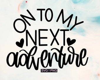 On to my next adventure svg, graduation quote svg, graduation shirt svg, graduation cap svg, graduation gift svg, handlettered svg, grad svg