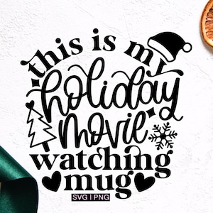 Dit is mijn vakantiefilm kijken naar mok svg, kerstmok svg, kerstmis koffie svg, vakantiefilm mok svg, handlettered svg, vakantie decor svg