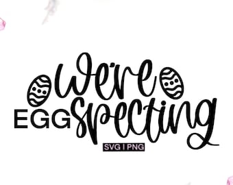 Somos Eggspecting svg, anúncio de gravidez de páscoa svg, anúncio de bebê de páscoa svg, ovo de páscoa gravidez svg, páscoa bebê svg, páscoa svg