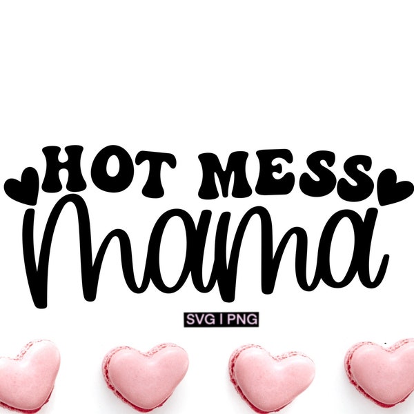 Hot mess mama svg, mom coffee mug svg, mom wine glass svg, mom shirt svg, mom life quote svg, handlettered svg, funny mom svg,motherhood svg