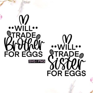 Intercambiará hermana por huevos svg, intercambiará hermano por huevos svg, pascua svg para niños, camisas de pascua para niños svg, huevos de pascua svg, divertido easter svg