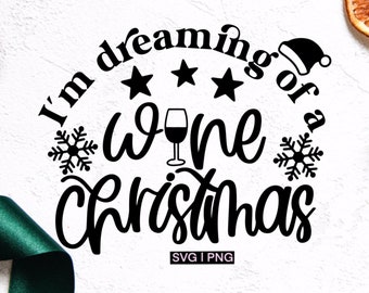 May include: Black and white graphic design with the text "I'm dreaming of a wine Christmas" with a wine glass icon and snowflakes.