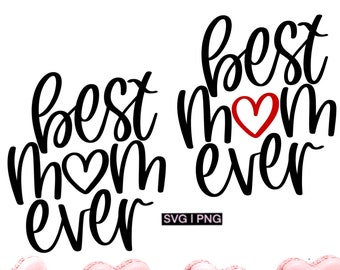 Best mom ever svg, mother's day svg, mom life svg, world's best mom svg, best mama svg, mom shirt svg, mom gift svg, mom mug svg, mom quote