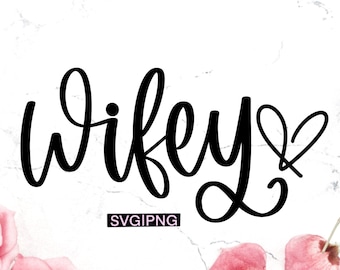 Wifey svg, bride svg, just married svg, wedding shirt svg, wifey shirt svg, wife svg, handlettered svg, bride shirt svg, mrs svg, wifey png
