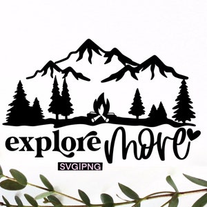 May include: Black and white silhouette design of mountains, trees, and a campfire with the text "explore more" and a heart.