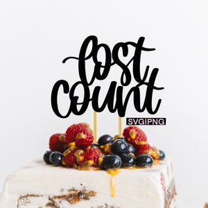 Lost count svg, lustiges Geburtstagstorten svg, torten svg, torten svg, svg