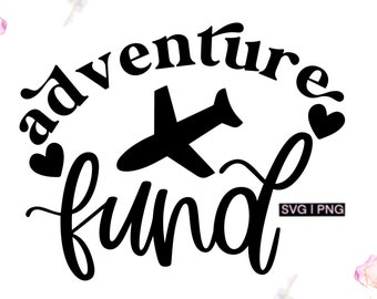 Adventure Fund Svg, Travel Fund Svg, Wanderlust Svg, Piggy Bank Svg,  Handlettered Svg, Vacation Fund Svg, Adventure Fund Svg,travel Jar Svg, 