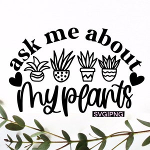 Fragt mich nach meinem Pflanzen svg, Pflanzenliebhaber svg, Plant Mom svg, Pflanzenshirt Svg, lustiges Pflanzen zitat svg, Pflanzenspruch svg, Planter svg, garten svg