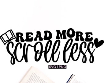 May include: Black and white graphic design with the text "Read More Scroll Less" and a small book icon. The text is in a retro font style. The graphic is set against a white background.