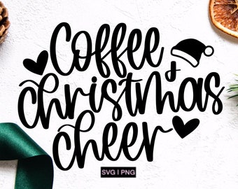 Coffee and christmas cheer svg, christmas mug svg, christmas coffee svg, christmas shirt svg, funny christmas svg, hand lettered svg, png
