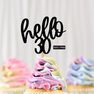 こんにちは 30 ケーキ トッパー svg、30 歳の誕生日ケーキ トッパー svg、30 歳の誕生日 svg、ケーキ トッパー カット ファイル、30 ケーキ トッパー svg、手書き svg、png