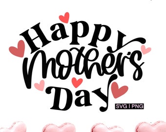Happy Mother's Day svg, mother's day gift svg, gift for mom svg, hand lettered svg, best mom ever svg, mother's day card svg, mom love svg