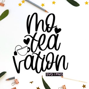 Mo tea vation svg, chá positivo svg, amante de chá svg, citação engraçada de chá svg, camisa de chá svg, trocadilho de chá svg, caneca motivacional svg, svg com letras à mão