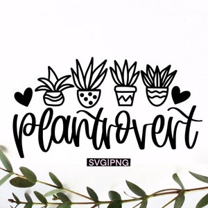 Plantrovert svg, plant lover svg, plant shirt svg, funny plant svg, plant quote svg, plant mom svg, plant introvert svg, hand lettered svg