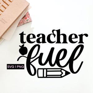 Teacher fuel svg, teacher mug svg, teacher coffee svg, back to school svg, hand lettered svg, teacher gift svg, teacher svg, teaching svg