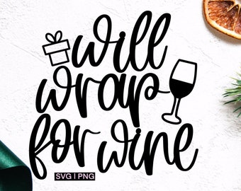 Will wrap for wine svg, christmas wine svg, funny christmas svg, christmas drink svg, wine christmas svg, hand lettered svg, christmas svg