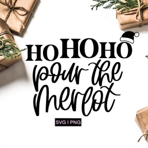 Ho Ho Ho pour the merlot svg, christmas wine svg, christmas drink svg, funny christmas svg, christmas wine bag svg, hand lettered svg, png