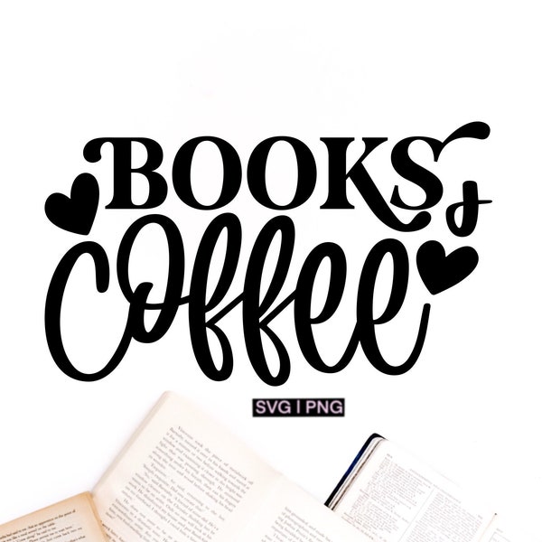 Books and coffee svg, book lover svg, coffee lover svg, coffee and books svg, book club svg, hand lettered svg, coffee and books svg, png