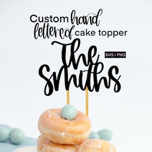 Custom wedding cake topper svg, custom last name wedding cake topper svg, personalized cake topper svg, custom cake topper svg, custom svg