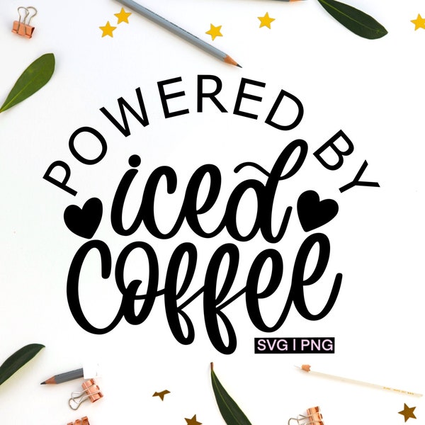 Powered by iced coffee svg, iced coffee love svg, iced coffee mug svg, iced coffee shirt svg, hand lettered svg, funny iced coffee svg, png