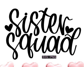 Sister squad svg, sister quote svg, best friend sister svg, sister shirt svg, gift for sister svg, hand lettered svg, sister mug svg, png