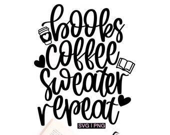 May include: Black and white graphic design with the text "books coffee sweater repeat" and a small image of a coffee cup, a heart, and an open book. The graphic is on a white background.