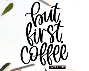 But first coffee svg, coffee mug svg, coffee quote svg, coffee bar svg, coffee cup svg, hand lettered svg, coffee lover svg, coffee sign svg
