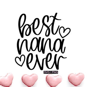 Mejor nana nunca svg, mejor abuela svg, día de la madre svg, mejor nana svg, letra a mano svg, tarjeta de abuela svg, abuela svg, camisa nana svg
