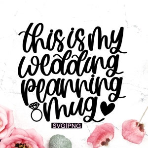 これは私の結婚式の計画マグカップ SVG、結婚式の計画 SVG、婚約マグカップ SVG、将来の奥さん SVG、花嫁になる SVG、婚約ギフト SVG、PNG です