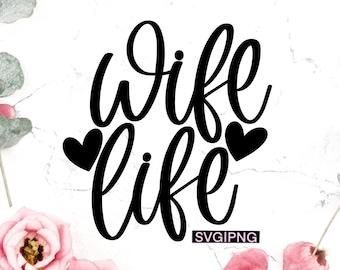Wife life svg, wifey svg, bride shirt svg, wife shirt svg, handlettered svg, wife mug svg, wife quote svg, wife gift svg, wife tote bag svg