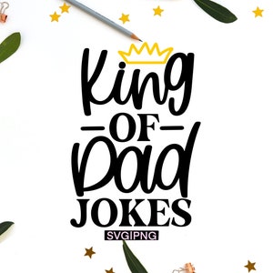 King of dad jokes svg, father&#39;s day svg, dad jokes svg, funny dad svg, dad shirt svg, dad mug svg, dad quotes svg, gift for dad svg, dad svg