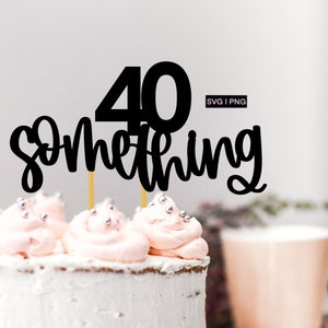 40 quelque chose cake topper svg, 40 birthday cake topper svg, fortyies cake topper svg, 40s birthday svg, handlettered svg, cake topper cut file