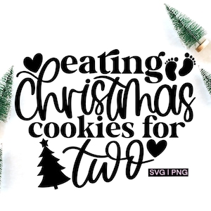 Manger des biscuits de Noël pour deux svg, grossesse de Noël svg, bébé noël svg, chemise de Noël de grossesse svg, lettré à la main svg, png