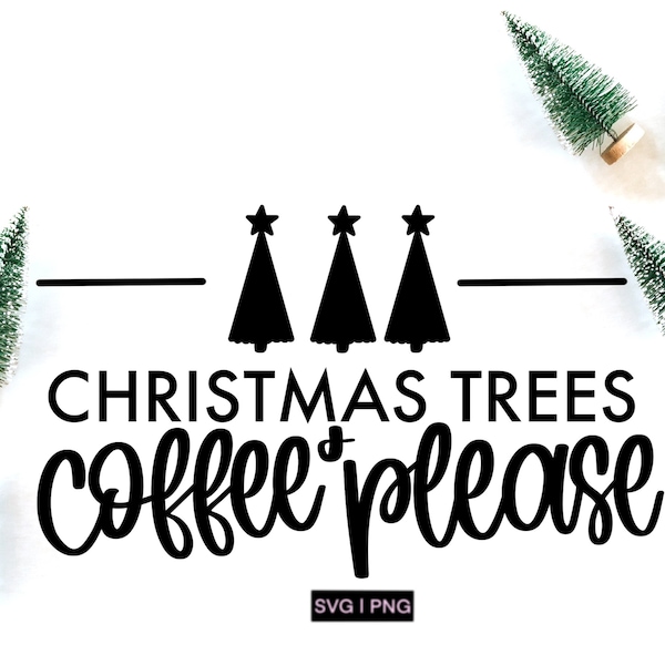 Christmas trees and coffee please svg, christmas coffee mug svg, christmas coffee svg, hand lettered svg, christmas trees svg, christmas svg