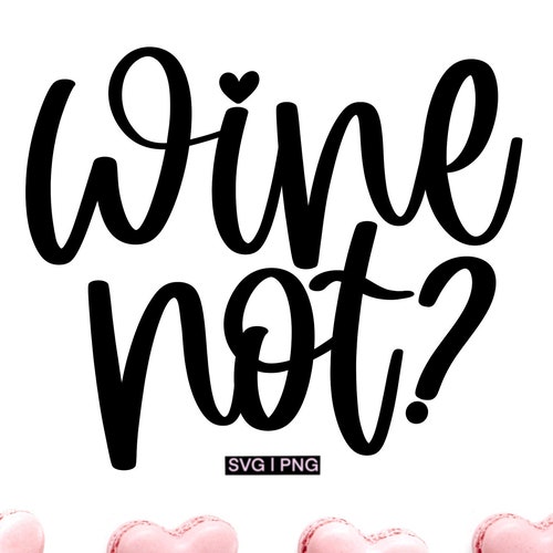 Wine Not Svg Wine Lover Svg Wine Sayings Svg Wine Tumbler Etsy Canada