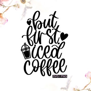 Pero primero, café helado svg, taza de café helado svg, café frío svg, camiseta de café helado svg, svg escrito a mano, café helado por favor svg, café svg