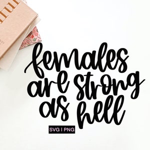 Les femmes sont fortes comme l’enfer svg, le féminisme svg, l’autonomisation des femmes svg, lettré à la main svg, les femmes autonomes svg, les femmes puissantes svg, cricut svg