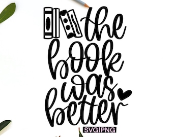 May include: Black and white graphic design with the text "The book was better" and a small heart. The graphic features two stacked books.