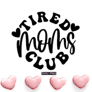Tired moms club svg, drôle de maman chemise svg, drôle de maman mug svg, maman vie svg, maternité svg, maman fatiguée svg, lettrée à la main svg, mode maman svg
