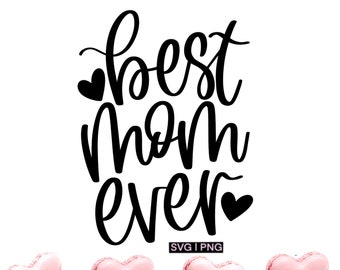 Best mom ever svg, mothers day gift svg, mom coffee mug svg, mom gift svg, world's best mom svg, hand lettered svg, mother's day card svg