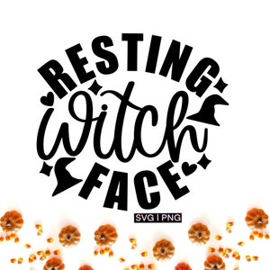 Resting witch face svg, funny halloween svg, witch shirt  svg, halloween shirt svg, halloween mug  svg, hand lettered svg, funny witch svg