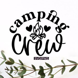 Camping crew svg, camper svg, camping svg, camping shirt svg, hand lettered svg, camping trip svg, camping mug svg, camping squad svg, png