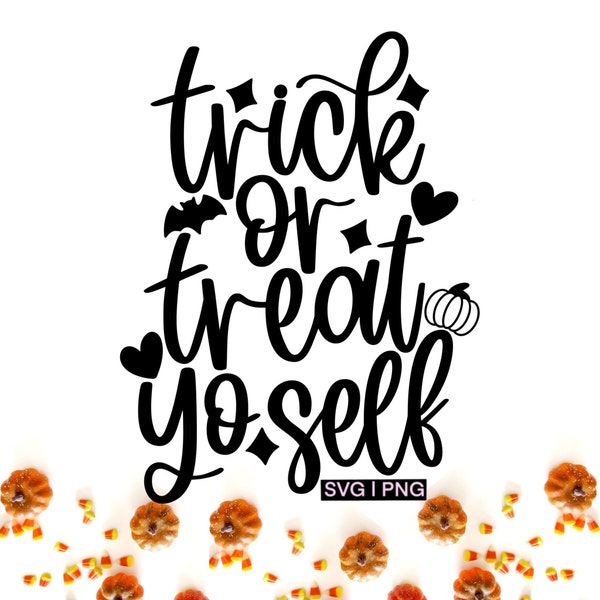 Trick or treat yo self svg, halloween shirt svg, fall decor svg, funny halloween svg, hand lettered svg, trick or treat svg, halloween svg