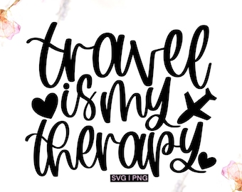 Travel is my therapy svg, vacation quote svg, travel shirt svg, travel quote svg, travel tote bag svg, travel mug svg, vacation mug svg, png
