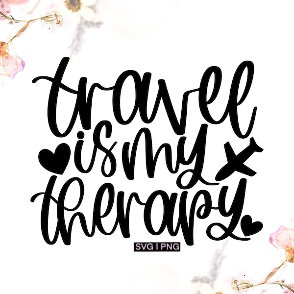 Travel is my therapy svg, vacation quote svg, travel shirt svg, travel quote svg, travel tote bag svg, travel mug svg, vacation mug svg, png