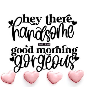 Hey there handsome svg, good morning gorgeous svg, pärchen kaffeebecher svg, hand lettered svg, his and hers svg, passender Kissenbezug svg,