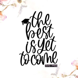 Het beste moet nog komen svg, afstudeerquote svg, grad cap svg, afstudeershirt svg, handlettered svg, afstudeerkaart svg, afstudeer svg