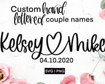 Custom names svg, couple names with heart svg, wedding gift svg, anniversary svg, couple names svg, hand lettered svg, custom svg, names svg