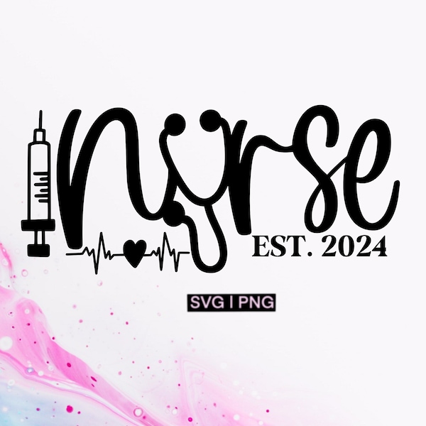 Nurse est 2024 svg, 2024 nurse svg, nursing school svg, nursing student svg, nursing grad svg, hand lettered svg, nurse cut files, nurse png